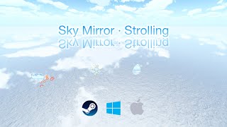 Sky Mirror · Strolling - PC - Official Steam Trailer screenshot 1