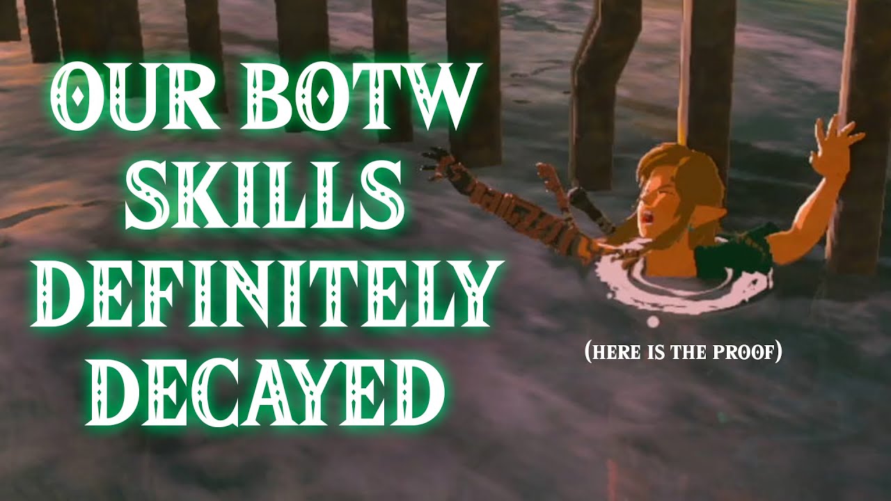 Zelda: Tears of the Kingdom - Our BotW Skills Definitely Decayed (here is the proof)