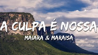 Download Lagu Maiara \u0026 Maraisa - A Culpa É Nossa (Letra/Lyrics) MP3