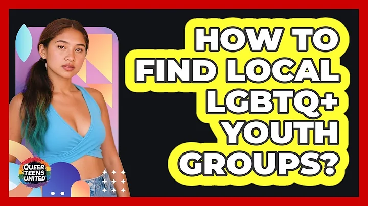 How To Find Local LGBTQ+ Youth Groups?