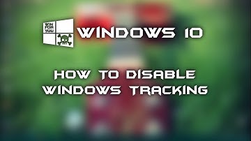 Windows 10 Privacy: How To Disable Windows Tracking.