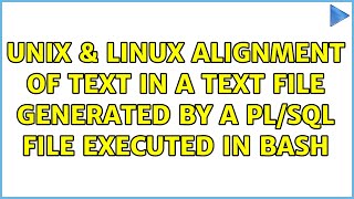 Unix & Linux: Alignment of text in a text file generated by a pl/sql file executed in bash