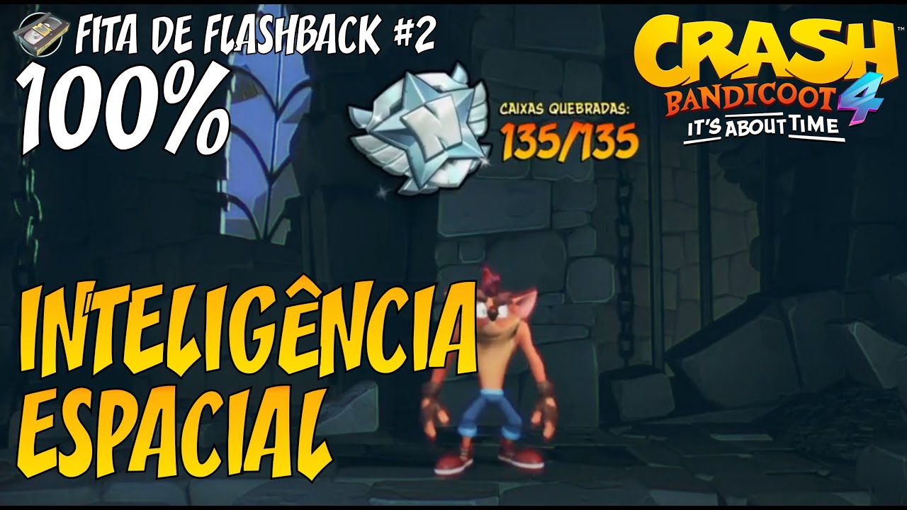 Crash Bandicoot 4 - Fita de Flashback #2 Inteligência Espacial [100% Todas as Caixas]