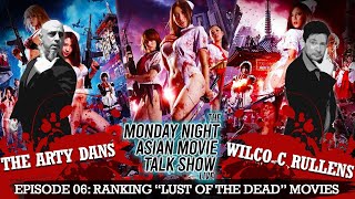 The Monday Night Asian Movie Talk Show EP006 - Ranking 'Lust Of The Dead' movies REPLAY