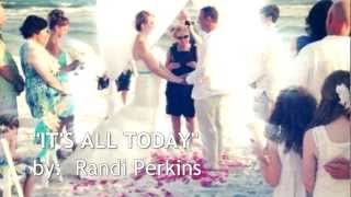 Its All Today A Wedding Song Music Video By Randi Perkins