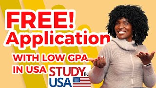 APPLY FOR FREE TO THESE THREE UNIVERSITIES IN THE USA + THEY ACCEPT STUDENTS WITH LOW GPA OF 2.5 🥳