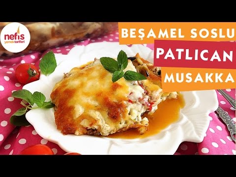 Beşamel Soslu Patlıcan Musakka -  Sebze Yemekleri - Nefis Yemek Tarifleri