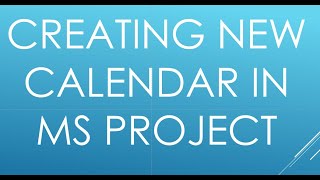 MS Project Creating New Calendar tutorial 3
