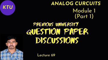 PREVIOUS UNIVERSITY EXAM QUESTION PAPER DSCUSSION | MODULE 1 | ANALOG CIRCUITS | KTU