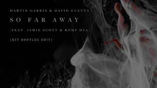 Download Lagu Martin Garrix & David Guetta - So Far Away (feat. Jamie Scott & Romy Dya) [KST BOOTLEG EDIT]