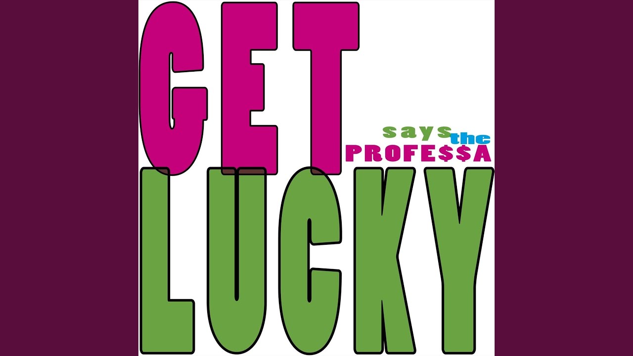 Get Lucky Live. I got Lucky. Daughter get lucky