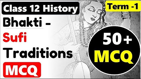 Bhakti Sufi Traditions MCQ  I Class 12 HISTORY Chapter 6 भक्ति सूफी परम्पराएँ MCQ  TERM 1