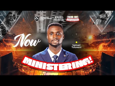 PRAYER BURDEN with Samuel Toluwani | TAKING ROOT DOWNWARDS | 10HRS PRAYERS | August 2nd, 2025