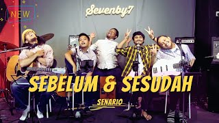 Sebelum dan Sesudah - Senario (SB7 Live Cover)