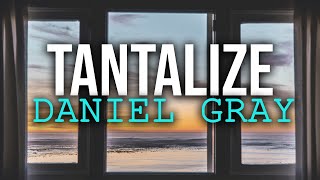 Daniel Gray - Tantalize Sub Españollyrics