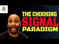 The Choosing Signal Paradigm (@Alpha Male Strategies - AMS )