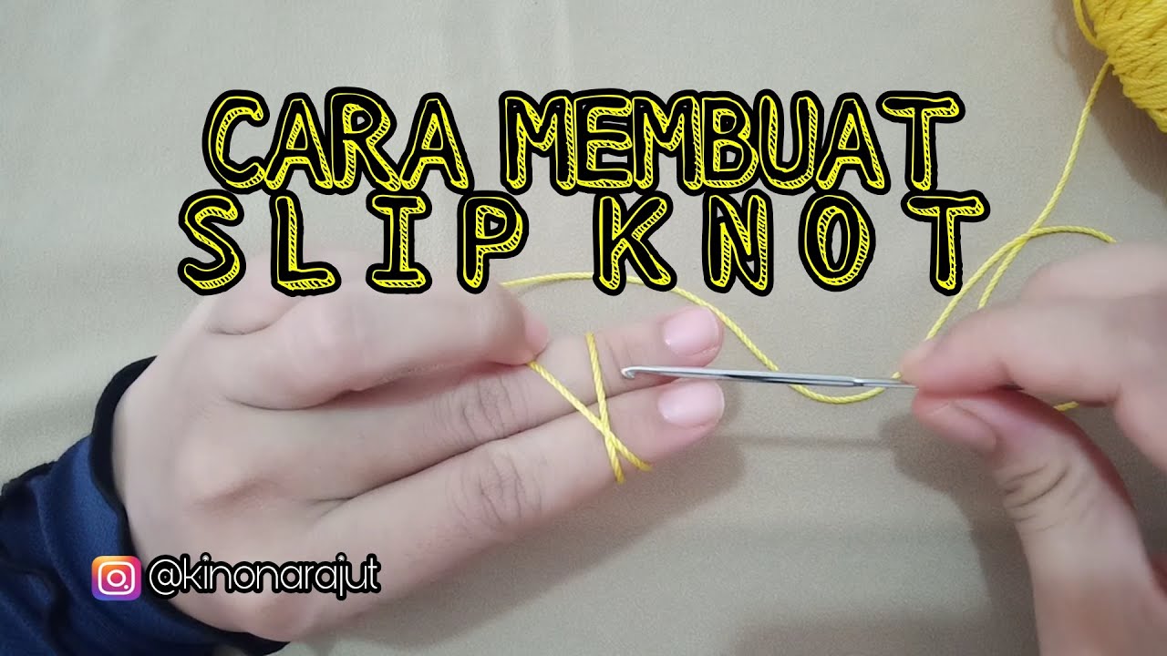 Cara Membuat simpul Awal Rajut/ Cara buat Slip Knot/Tutorial Dasar ...