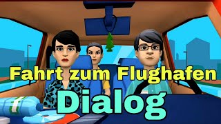 Dialog - Fahrt zum Flughafen - Deutsch 