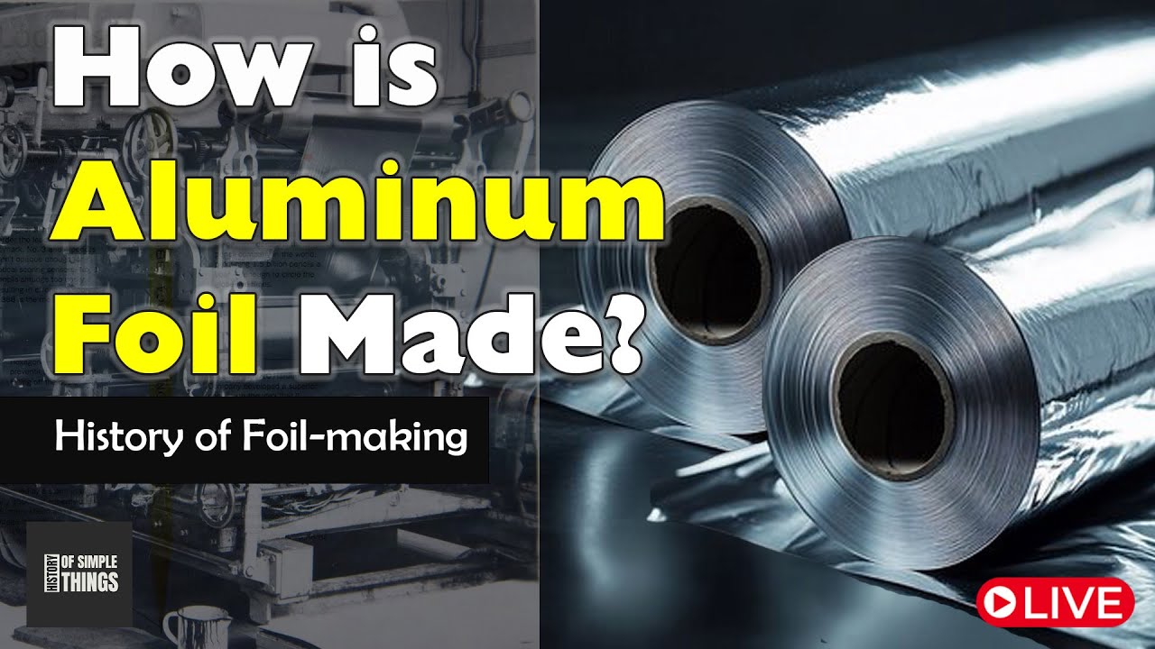 How is Aluminum Foil Made? | History of Foil-making