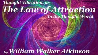 THOUGHT VIBRATION or THE LAW OF ATTRACTION - FULL AudioBook | Greatest AudioBooks