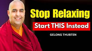 You've Been Meditating Wrong This Whole Time | Gelong Thubten