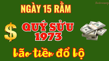 Lạc Trúng Kho Tiền Của Trời: Quý Sửu 1973 – Đúng 15 Rằm Tháng 9 Âm, Giàu Vượt Đại Gia