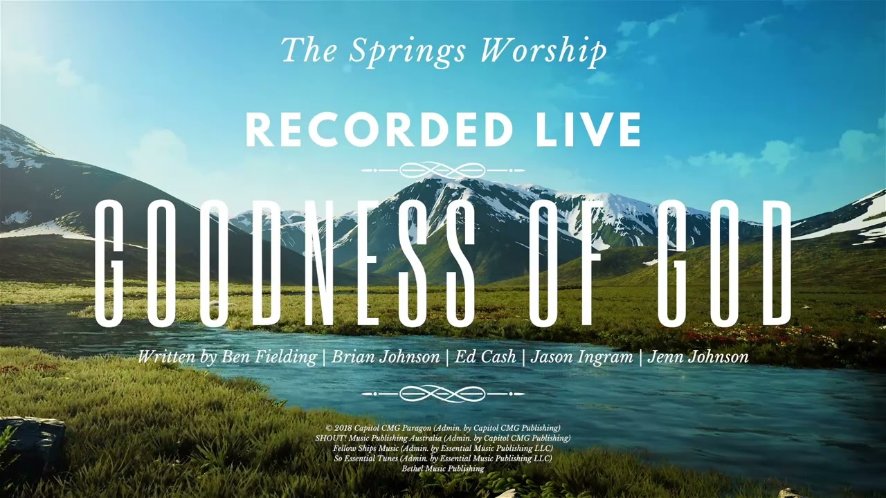 Goodness of God ||  Recorded at The Springs Church  ||  Springfield, MO