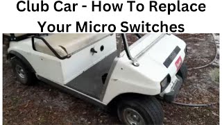 Club Car Micro Switch Replacement