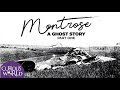 Montrose: A Ghost Story (Part One)