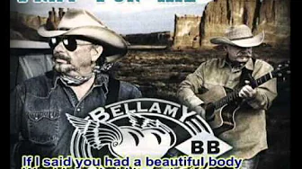 Bellamy Brothers - If I Said You Had A Beautiful Body (with lyrics) Bellamy Brothers - If I Said You Had A Beautiful Body (with lyrics)