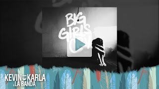 "ADELANTO" Big Girls Cry (spanish version) - Kevin Karla & La Banda