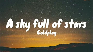 Coldplay - A sky full of stars (Lyrics)