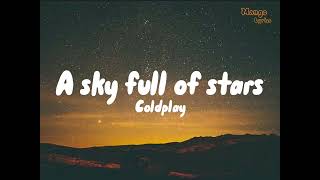 Coldplay - A sky full of stars (Lyrics)