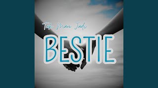 Tak Mau Jadi Bestie