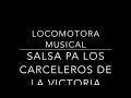 Locomotora Musical   Salsa Pa Los Carceleros 12 14 19