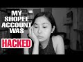 MY SHOPEE ACCOUNT WAS HACKED!