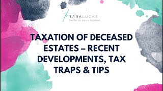Taxation Of Deceased Estates  Recent Developments Tax Traps U0026 Tips  The Art Of Estate Planning