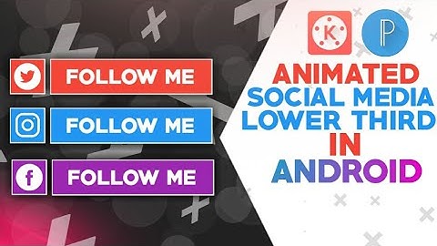CREATE MINIMAL SOCIAL MEDIA LOWER THIRD IN KINEMASTER ( LIKE AFTER EFFECTS )