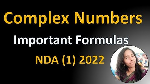 Complex Numbers - Most Important Revision Points & formulas  - NDA (1) 2022