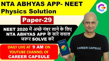 NTA ABHYAS APP Solution, NEET PAPER 29 Physics Solution & Discussion, NTA Abhyas Physics paper 29