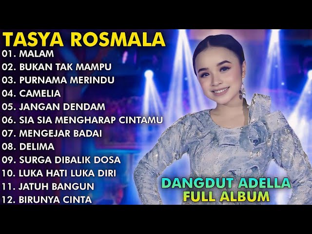 MALAM, BUKAN TAK MAMPU, PURNAMA MERINDU - TASYA ROSMALA FULL ALBUM TERPOPULER ADELLA 2024 class=