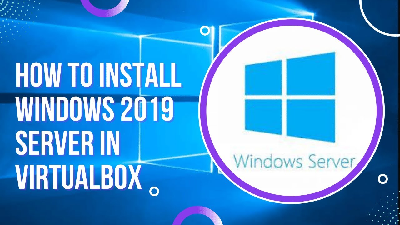 How to Install Windows Server 2019 in VirtualBox - YouTube