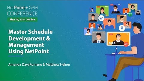 Master Schedule Development & Management Using NetPoint
