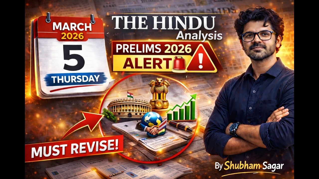 The Hindu Analysis | 5th March 2026 | Daily- 9:00 AM | By- Shubham Sagar (with PYQs & MCQs)