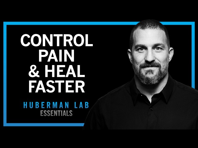 Thumbnail for Control Pain & Heal Faster With Your Brain | Huberman Lab Essentials