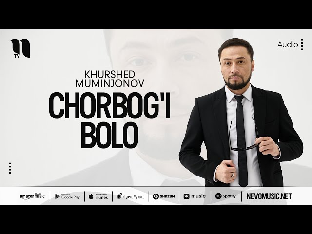 Khurshed Muminjonov - Chorbog'i bolo (audio)