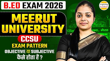 B.Ed Exam 2026 Meerut University CCSU Exam Pattern  | B.Ed 2026 Exam Date & Preparation Strategy