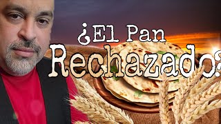 🍞🥖 ¿ El Pan Rechazado ? 🔥🌎  📖 Basado en Hechos Bíblicos 📖  (Evang.Carlos Lopez)