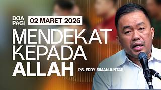 MENDEKAT KEPADA ALLAH | Ps. Eddy Simanjuntak | DP - 02 Maret 2026 | 05.00 WIB