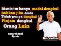 kata kata bijak Bob sadino                   kata kata motivasi bisnis